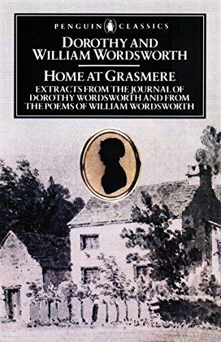 Home at Grasmere: Extracts from the Journal of Dorothy Wordsworth and from the Poems of William Wordsworth (Penguin Classics)