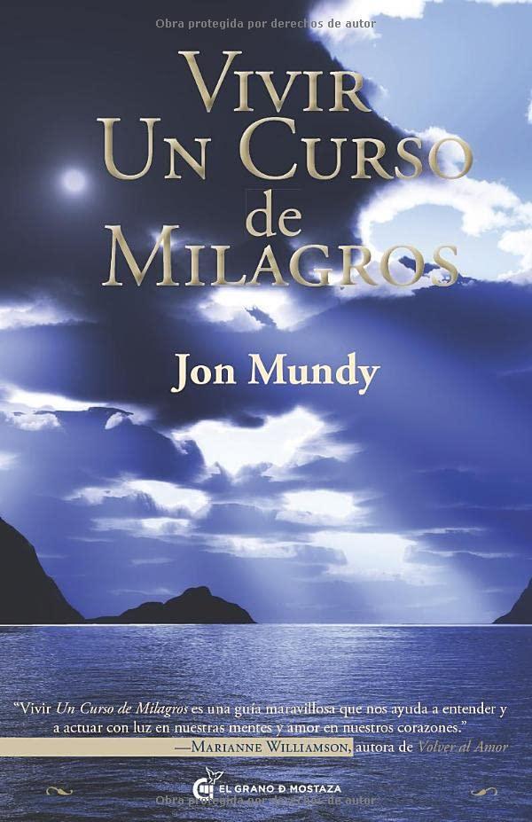 Vivir Un curso de milagros: Una guía del texto clásico: "Vivir Un Curso de Milagros es una guía maravillosa que nos ayuda a entender y a actuar con ... Marianne Williamson, autora de Volver al Amor