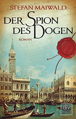 Der Spion des Dogen: Roman