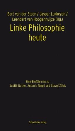 Linke Philosophie heute: Eine Einführung zu Judith Butler, Antonio Negri und Slavoj Zizek