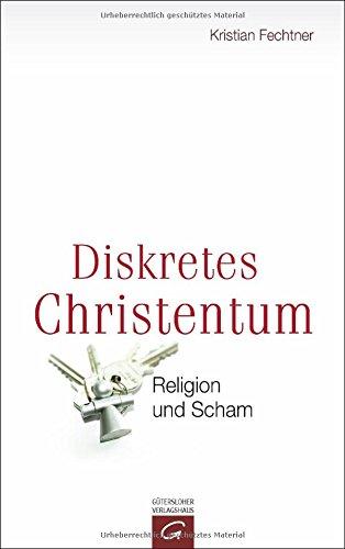 Diskretes Christentum: Religion und Scham