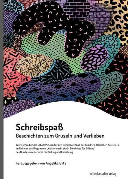 Schreibspaß: Geschichten zum Gruseln und Verlieben