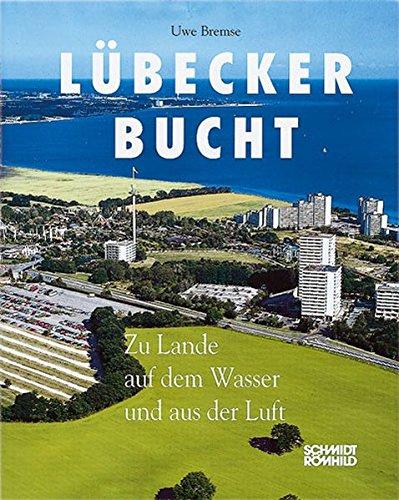 Lübecker Bucht: Zu Lande, auf dem Wasser und aus der Luft