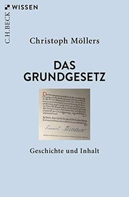 Das Grundgesetz: Geschichte und Inhalt (Beck'sche Reihe)