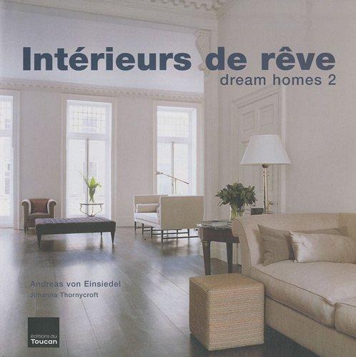 Intérieurs de rêve. Vol. 2. Dream homes. Vol. 2