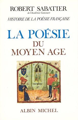 Histoire de la poésie française. Vol. 1. La poésie du Moyen Age