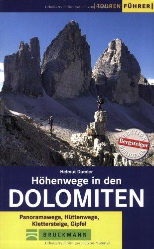 Höhenwege in den Dolomiten: Panoramawege, Hüttenwege, Klettersteige, Gipfel