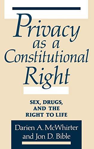 Privacy as a Constitutional Right: Sex, Drugs, and the Right to Life