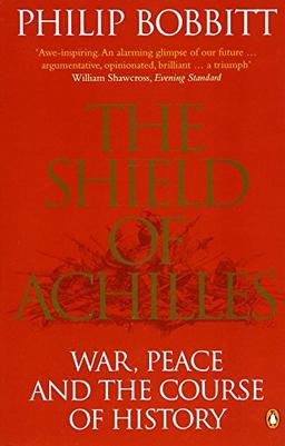 The Shield of Achilles: War, Peace and the Course of History