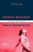 Ängste besiegen, Panik überwinden. Ein Buch für Frauen