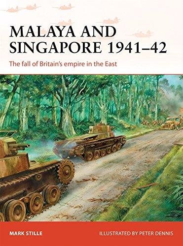 Malaya and Singapore 1941–42: The fall of Britain’s empire in the East (Campaign, Band 300)