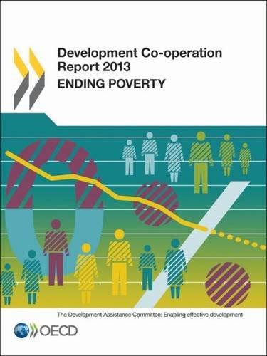 Development Co-operation Report 2013: Ending Poverty