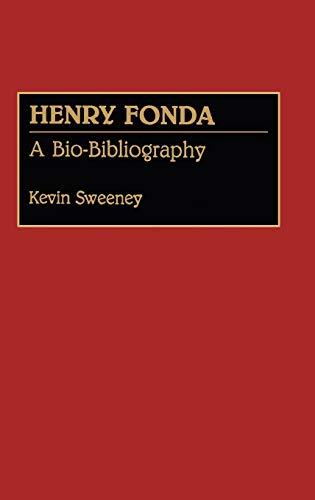 Henry Fonda: A Bio-Bibliography (Bio-bibliographies in the Performing Arts)