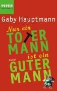 Nur ein toter Mann ist ein guter Mann: Roman