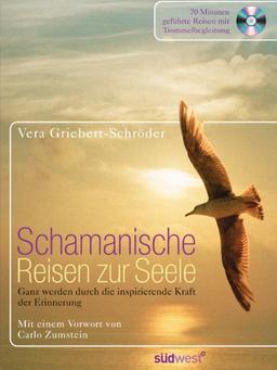 Schamanische Reisen zur Seele: Ganz werden durch die inspirierende Kraft der Erinnerung. CD mit geführten Reisen mit Trommelbegleitung