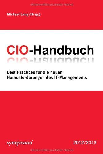 CIO-Handbuch 2012/13: Best Practices für die neuen Herausforderungen des IT-Managements