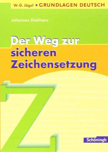 W.-D. Jägel Grundlagen Deutsch: Der Weg zur sicheren Zeichensetzung