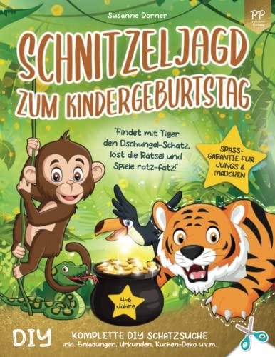 Schnitzeljagd Kindergeburtstag: 4 bis 6 Jahre | Findet mit Tiger den Dschungel-Schatz, löst die Rätsel und Spiele ratz-fatz! Komplette DIY Schatzsuche inkl. Einladungen, Urkunden, Kuchen-Deko u.v.m.