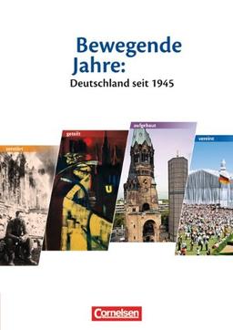 Bewegende Jahre: Deutschland seit 1945: Materialien für den historisch-politischen Unterricht. Arbeitsblätter