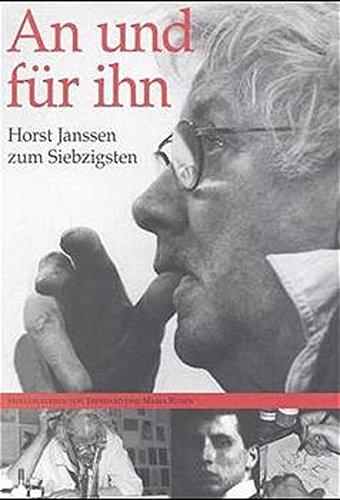 An und für ihn: Horst Janssen zum Siebzigsten