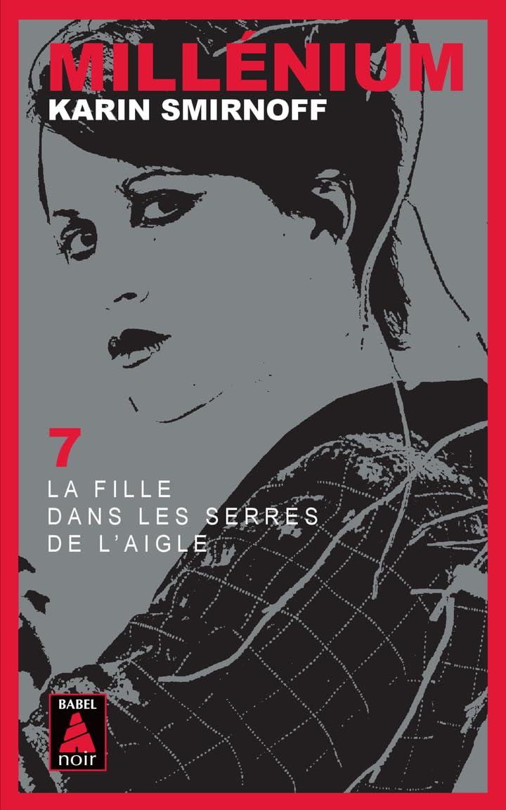 Millénium. Vol. 7. La fille dans les serres de l'aigle