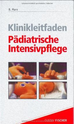 Klinikleitfaden Pädiatrische Intensivpflege