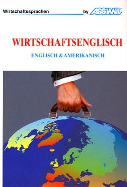 Wirtschaftsenglisch : englisch und amerikanisch