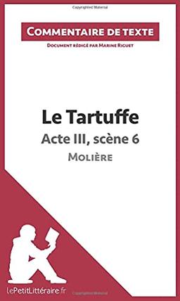 Le Tartuffe de Molière : Acte III, scène 6 : Commentaire et Analyse de texte