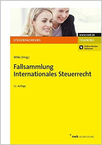 Fallsammlung Internationales Steuerrecht (Steuerfachkurs)