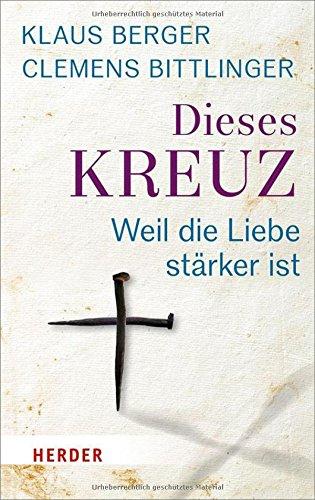 Dieses Kreuz: Weil die Liebe stärker ist