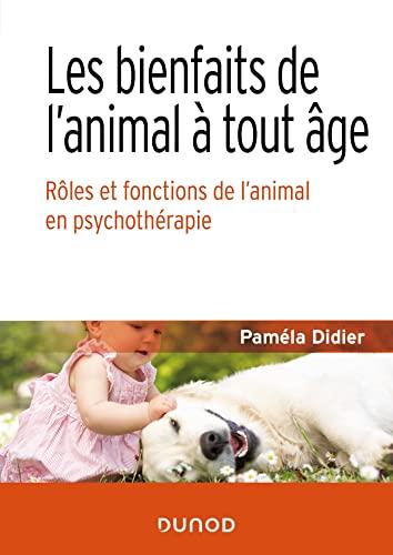 Les bienfaits de l'animal à tout âge : rôles et fonctions de l'animal en psychothérapie