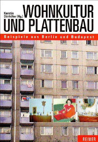 Wohnkultur und Plattenbau. Beispiele aus Berlin und Budapest