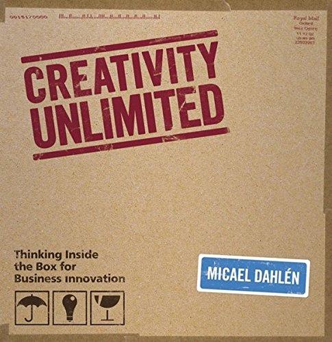 Creativity Unlimited: Thinking Inside the Box for Business Innovation