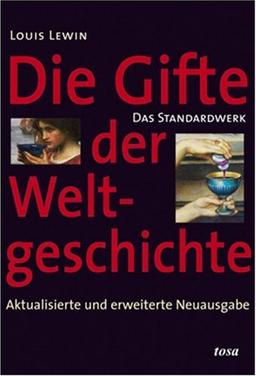 Die Gifte in der Weltgeschichte: Das Standardwerk