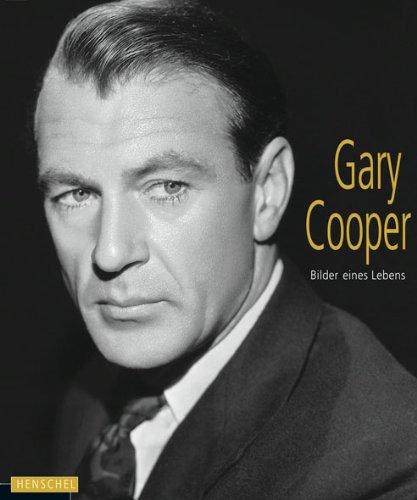 Gary Cooper: Bilder eines Lebens