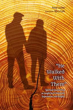 “He Walked With Them”: Spiritual Counselling as taught by Fr Kentenich Experiences and Insights - value for all who accompany others spiritually, and for all who want to lead a spiritual life.