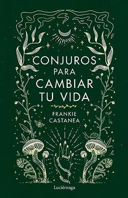 Conjuros para cambiar tu vida (PRACTICA)