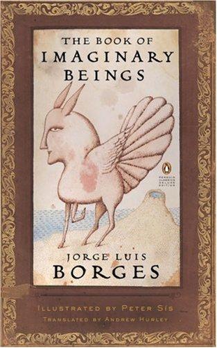 The Book of Imaginary Beings (Classics Deluxe Edition): (Penguin Classics Deluxe Edition)