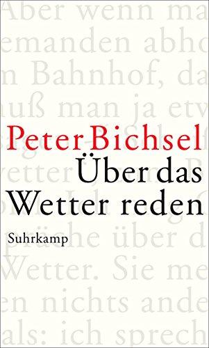 Über das Wetter reden: Kolumnen 2012-2015