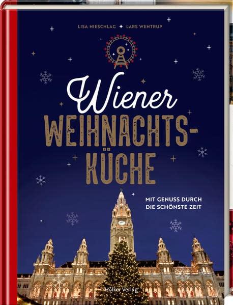 Wiener Weihnachtsküche: Mit Genuss durch die schönste Zeit