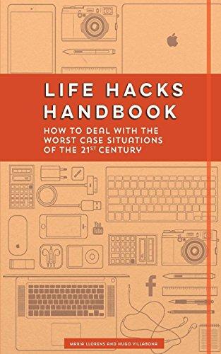 Life Hacks Handbook: How to Deal with the Worst Case Situations of the 21st Century