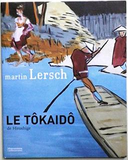 martin Lersch LE TÔKAIDÔ de Hiroshige