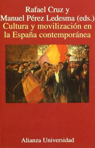 Cultura y movilización en la España contempóranea (Alianza Universidad (Au))