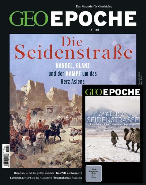 GEO Epoche (mit DVD) / GEO Epoche mit DVD 118/2022 - Seidenstraße und Zentralasien: Das Magazin für Geschichte