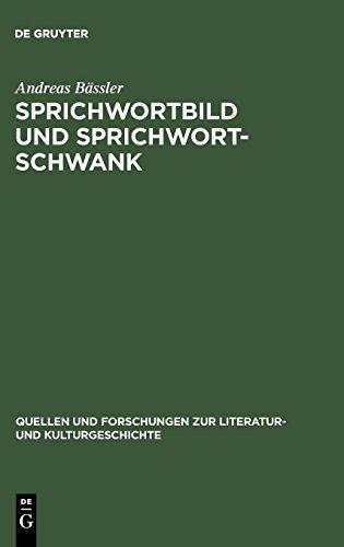 Sprichwortbild und Sprichwortschwank: Zum illustrativen und narrativen Potential von Metaphern in der deutschsprachigen Literatur um 1500 (Quellen und Forschungen zur Literatur- und Kulturgeschichte)