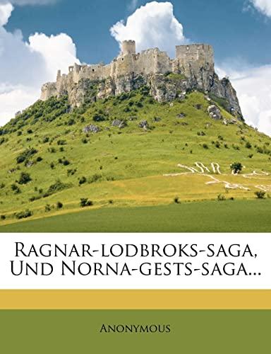 Ragnar-Lodbroks-Saga, Und Norna-Gests-Saga...