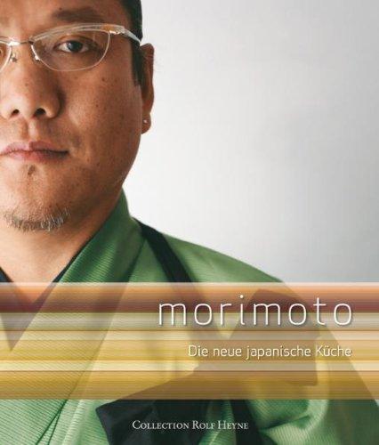 Morimoto: Die neue japanische Küche