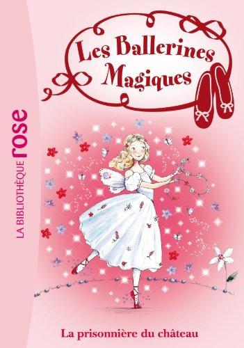 Les ballerines magiques. Vol. 11. La prisonnière du château