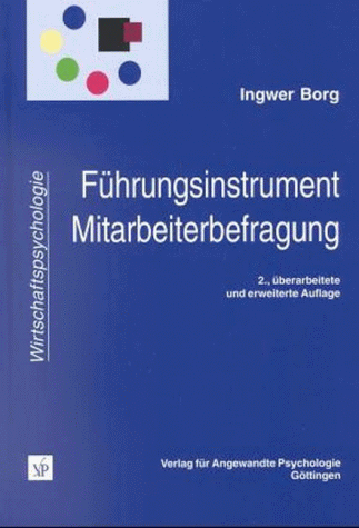 Führungsinstrument Mitarbeiterbefragung. Theorien, Tools und Praxiserfahrungen.