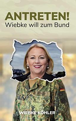 Antreten!: Wiebke will zum Bund